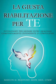Title: La Giusta Riabilitazione Per Te - Right Recovery for You (Italian), Author: Marilyn M Bradford
