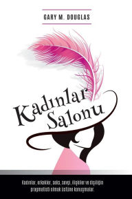 Title: Kadınlar Salonu - Salon des Femme Turkish, Author: Gary M Douglas