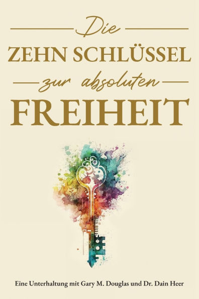 Die Zehn Schlüssel zur absoluten Freiheit - The Ten Keys German