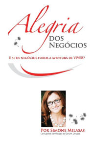 Title: Alegria dos NegÃ¯Â¿Â½cios (Portuguese), Author: Simone Milasas