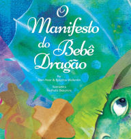 Title: O Manifesto do BebÃ¯Â¿Â½ DragÃ¯Â¿Â½o (Baby Dragon Portuguese), Author: Heer
