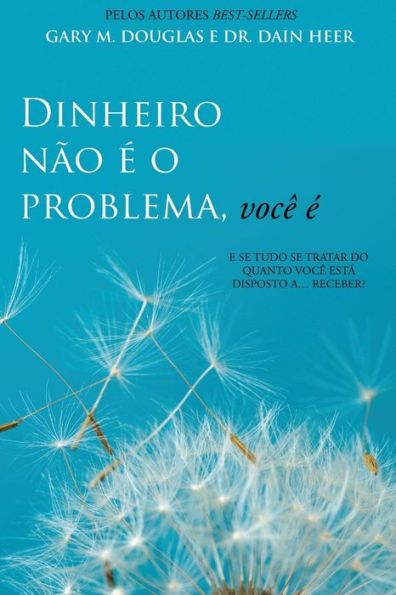 Dinheiro nÃ¯Â¿Â½o Ã¯Â¿Â½ o problema, vocÃ¯Â¿Â½ Ã¯Â¿Â½ (Portuguese)