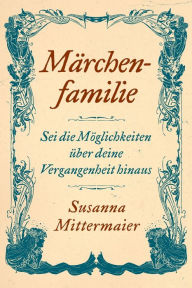 Title: Mï¿½rchenfamilie (German), Author: Susanna Mittermaier