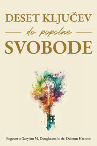 Title: Deset ključev do popolne svobode (Slovenian), Author: Gary M Douglas