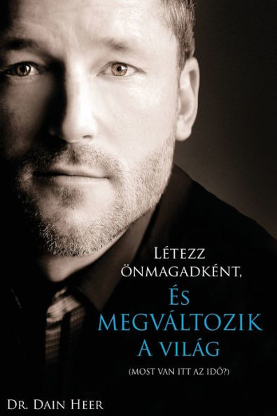 Lï¿½tezz ï¿½nmagadkï¿½nt, ï¿½s megvï¿½ltozik a vilï¿½g (Hungarian)