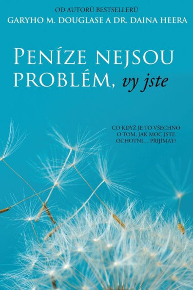 PenÃ¯Â¿Â½ze nejsou problÃ¯Â¿Â½m, vy jste (Czech)