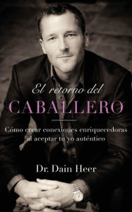 Title: El retorno del Caballero (Spanish), Author: Dr. Dain Heer
