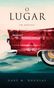 Title: O Lugar (Portuguese), Author: Gary M Douglas