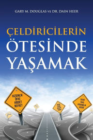 Title: Ã¯Â¿Â½eldiricilerin Ã¯Â¿Â½tesinde Yaşamak (Turkish), Author: Gary M Douglas