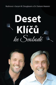 Title: Deset klÃ¯Â¿Â½čů ke svobodě (Czech), Author: Gary M Douglas