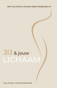 Title: Jij en Jouw Lichaam (Dutch), Author: Kalpana Raghuraman