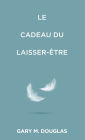 Le Cadeau du laisser-ï¿½tre (French)