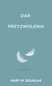 Title: Dar przyzwolenia (Polish), Author: Gary M Douglas