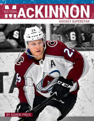 Title: Nathan MacKinnon: Hockey Superstar, Author: Karen Price