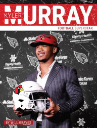 Title: Kyler Murray: Football Superstar, Author: Will Graves