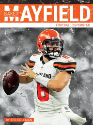 Title: Baker Mayfield: Football Superstar, Author: Ted Coleman