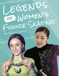 Title: Legends of Women's Figure Skating, Author: Martha London