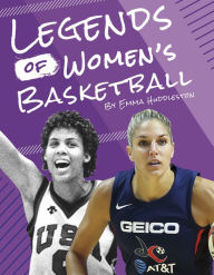 Title: Legends of Women's Basketball, Author: Emma Huddleston