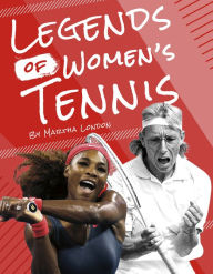 Title: Legends of Women's Tennis, Author: Martha London