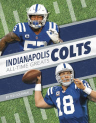 Title: Indianapolis Colts All-Time Greats, Author: Ted Coleman