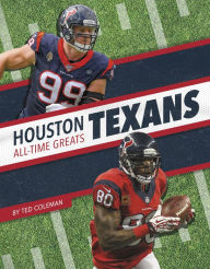 Title: Houston Texans All-Time Greats, Author: Ted Coleman