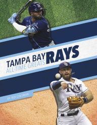 Download free french books pdf Tampa Bay Rays All-Time Greats RTF by Ted Coleman 9781634945370 in English