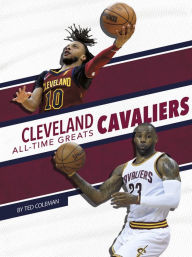 Title: Cleveland Cavaliers All-Time Greats, Author: Ted Coleman