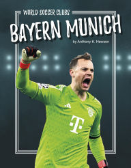 Title: Bayern Munich, Author: Anthony K. Hewson