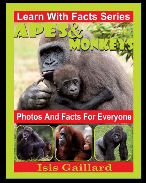 Apes and Monkeys Photos and Facts for Everyone: Animals in Nature