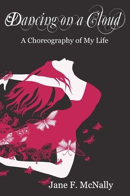 Dancing On A Cloud: A Choreography of My Life