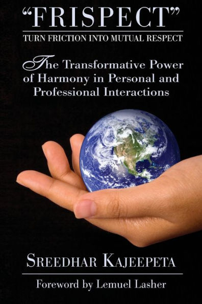 FRISPECT - Turn Friction into Mutual Respect: The Transformative Power of Harmony Personal and Professional Interactions