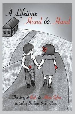 A Lifetime Hand and Hand: The Story of Ruth Albert Syfert