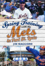 Spring Training with the Mets in Port St. Lucie