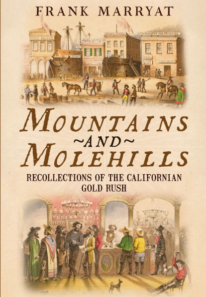 Mountains and Molehills: Recollections of the Californian Gold Rush