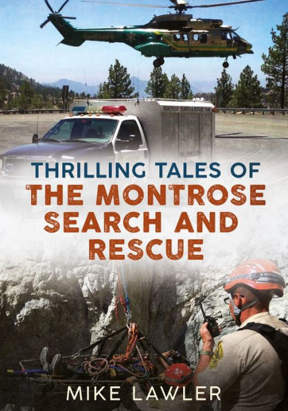 Thrilling Tales of the Montrose Search and Rescue