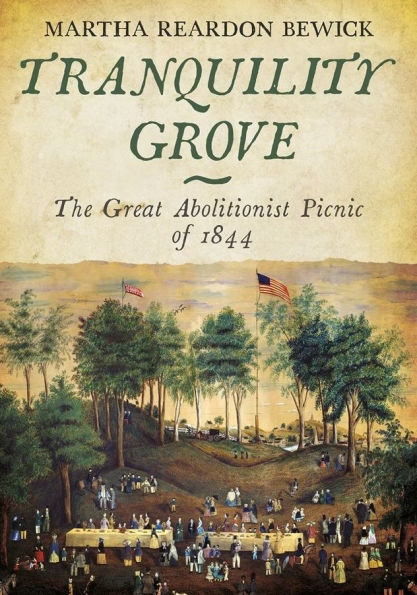 Tranquility Grove: The Great Abolitionist Picnic of 1844