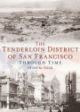 The Tenderloin District of San Francisco Through Time