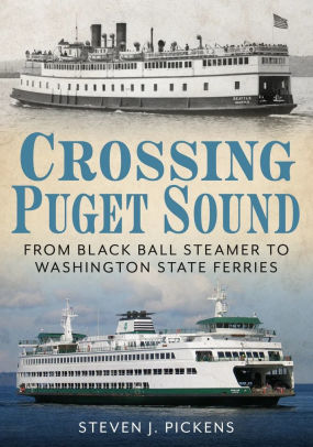 Crossing Puget Sound From Black Ball Steamer To Washington State
