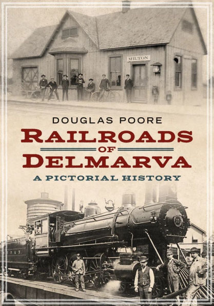 Railroads of Delmarva: A Pictoral History