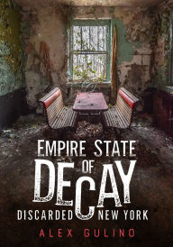 Download free epub ebooks for nook Empire State of Decay: Discarded New York 9781634992534