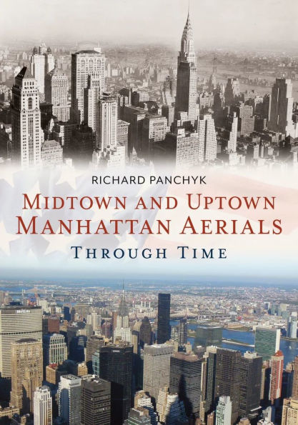 Midtown and Uptown Manhattan Aerials Through Time
