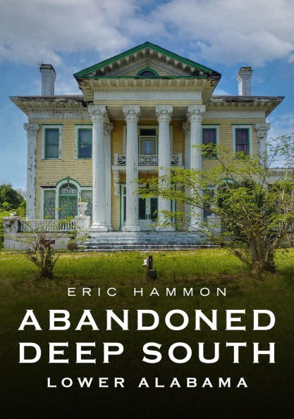 Abandoned Deep South: Lower Alabama