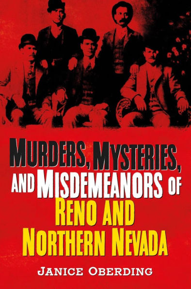 Murders, Mysteries and Misdemeanors: Reno and Northern Nevada