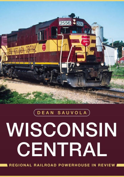 Wisconsin Central: Regional Railroad Powerhouse in Review