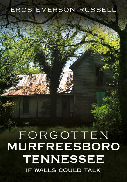 Forgotten Murfreesboro, Tennessee: If Walls Could Talk