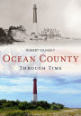 Ocean County Through Time