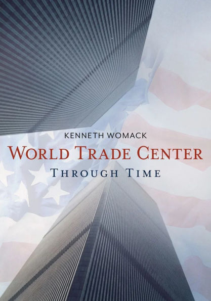 World Trade Center Through Time