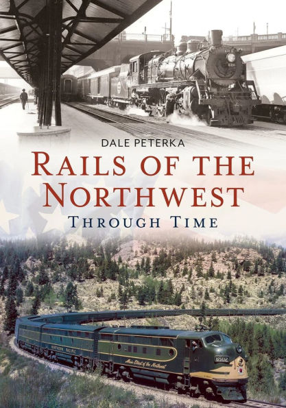 Rails of the Northwest Through Time