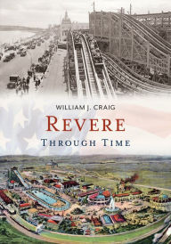 Title: Revere Through Time, Author: William J. Craig