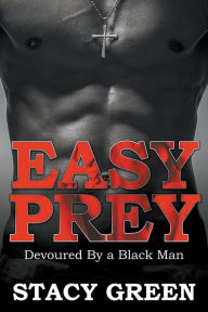 Title: Easy Prey: Devoured By a Black Man, Author: Stacy Green